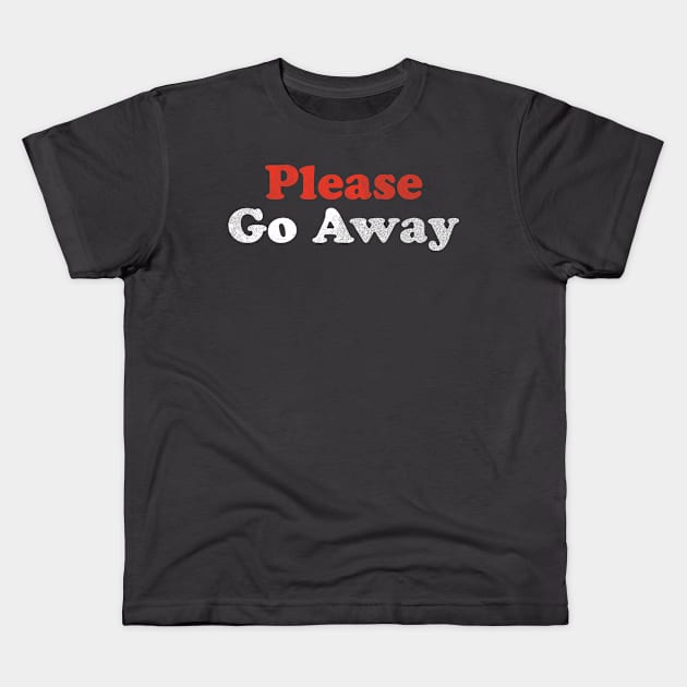 Please Go Away Kids T-Shirt by stayfrostybro
